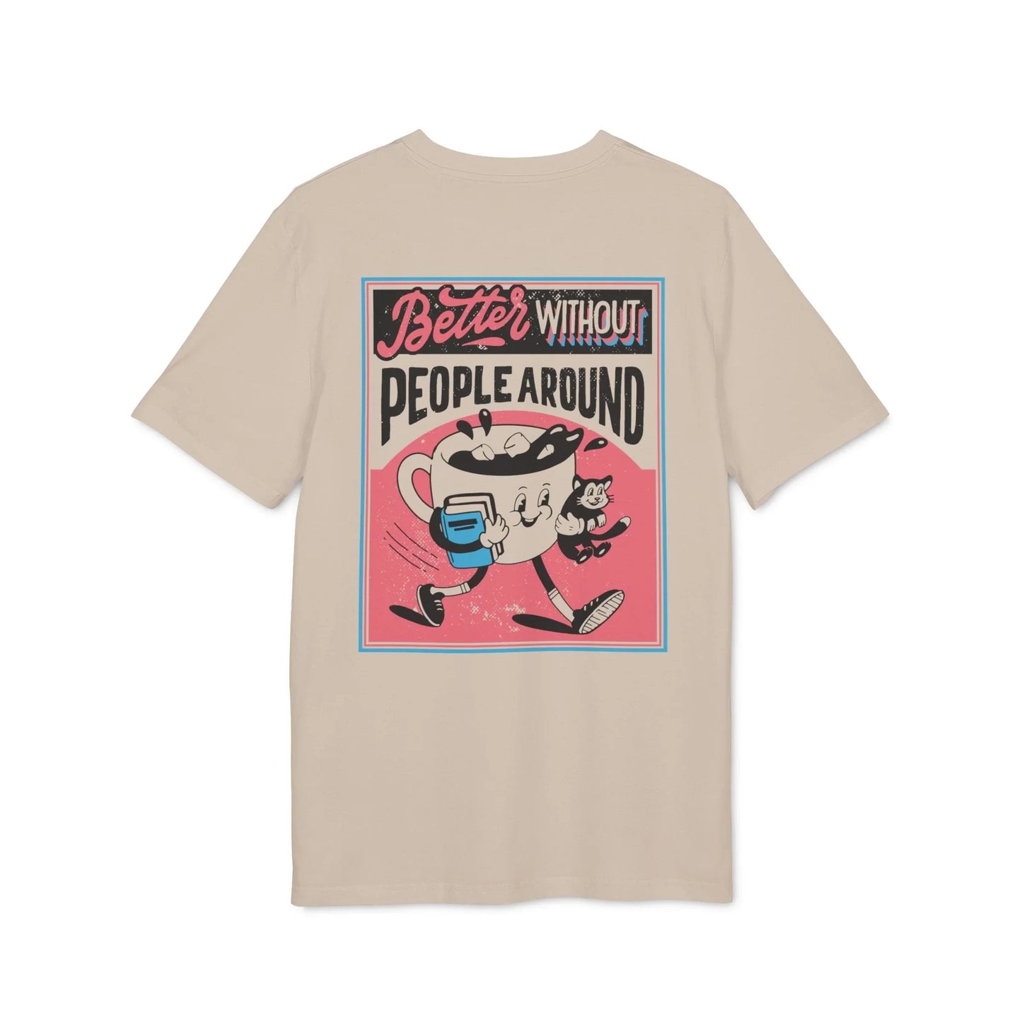 Better without People around - Antisocial Retro - Premium Bio Unisex T-Shirt - Back Print - STREET STYLE