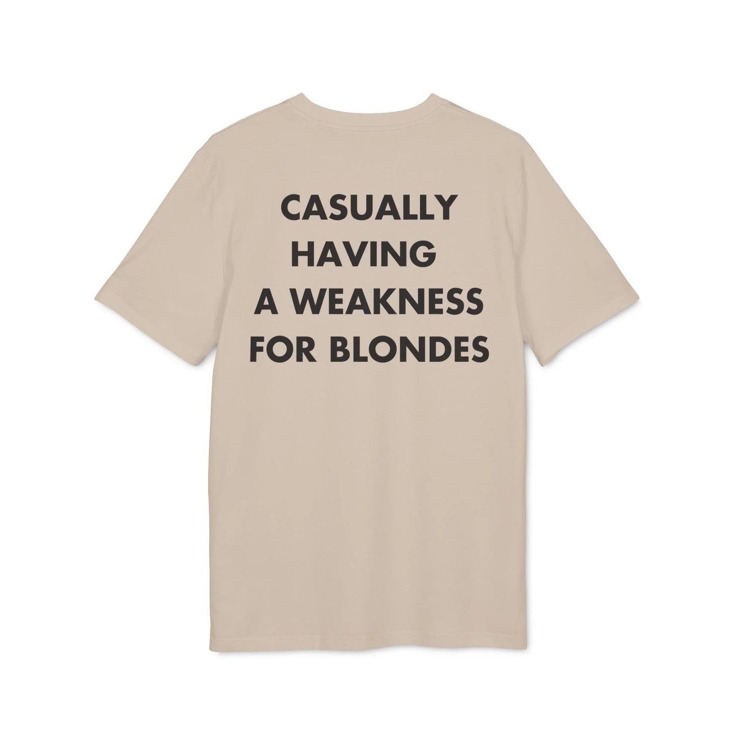 Casually having a weakness for Blondes - Everything I Love - Premium Bio Unisex T-Shirt - Back Print - STREET STYLE