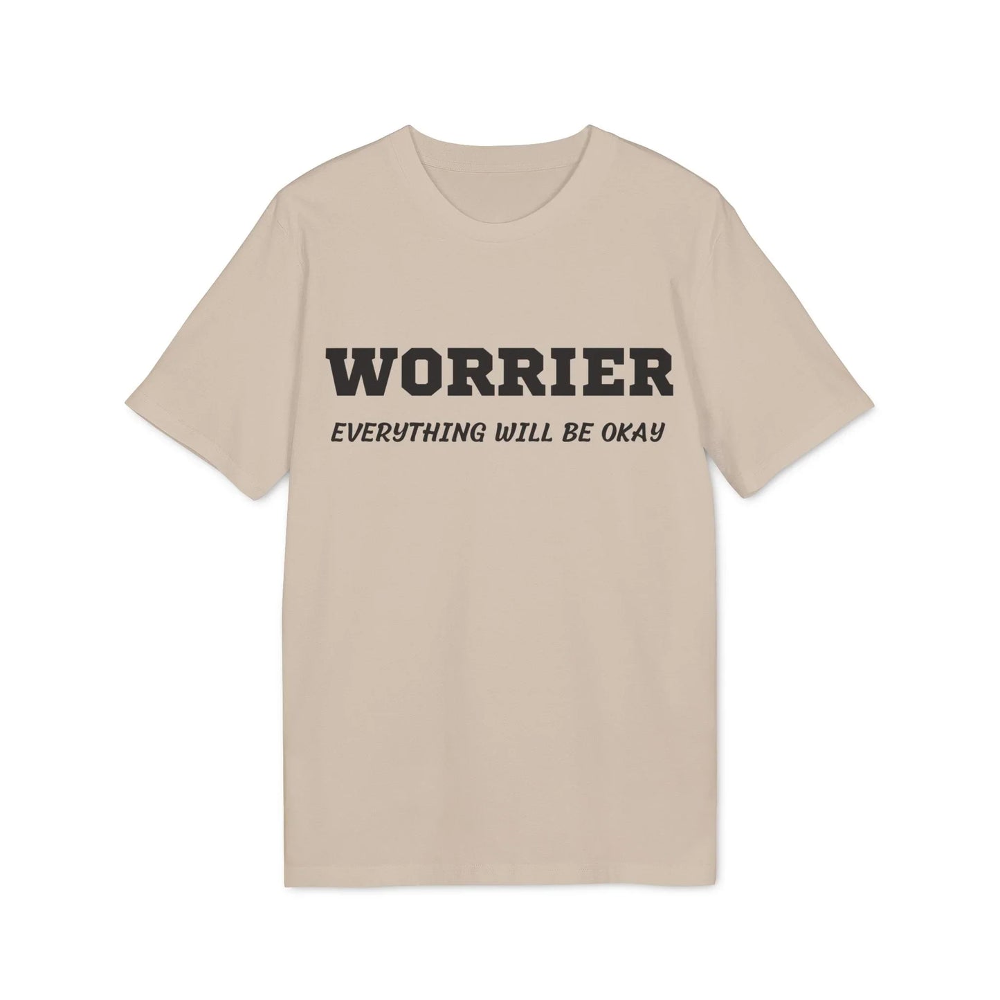 Worrier everything will be okay - See the Way - Premium Bio Unisex T-Shirt - Front Print - STREET STYLE