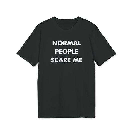 Normal People scare me - Everything I Love - Premium Bio Unisex T-Shirt - Front Print - STREET STYLE