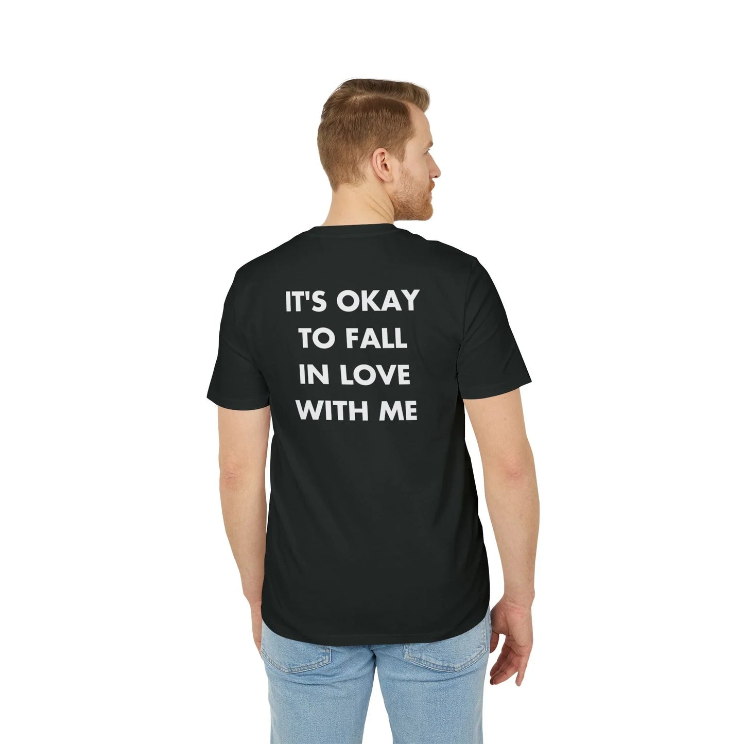 It´s okay to Fall in Love with me - Everything I Love - Premium Bio Unisex T-Shirt - Back Print - STREET STYLE