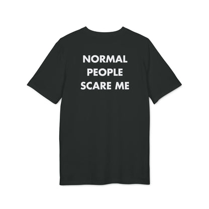 Normal People scare me - Everything I Love - Premium Bio Unisex T-Shirt - Back Print - STREET STYLE