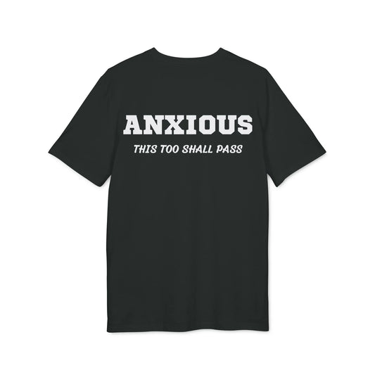 Anxious this too shall pass - See the Way - Premium Bio Unisex T-Shirt - Back Print - STREET STYLE