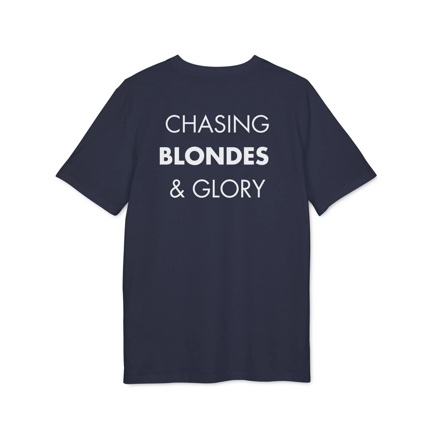 Chasing Blondes & Glory - Everything I Love - Premium Bio Unisex T-Shirt - Back Print - STREET STYLE