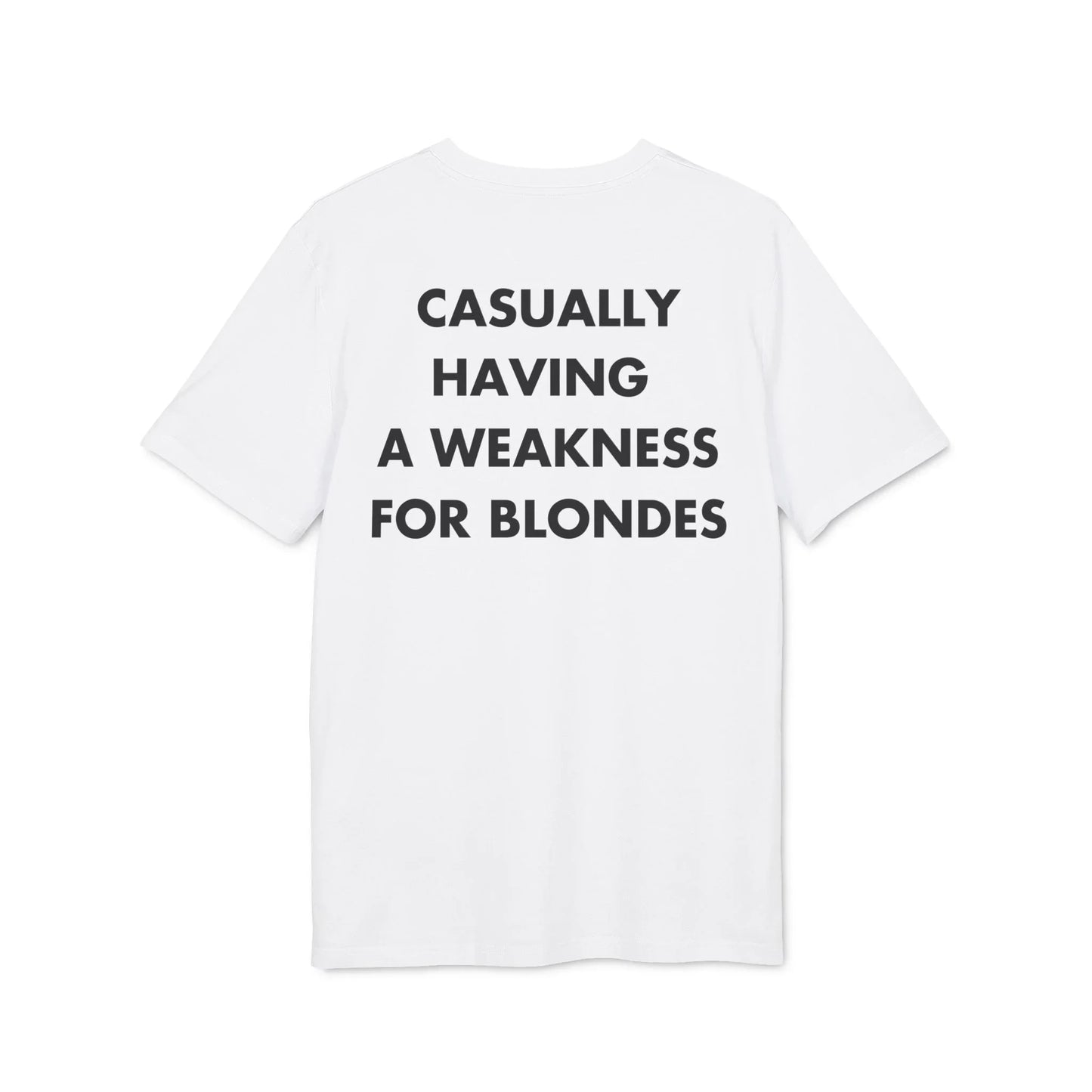 Casually having a weakness for Blondes - Everything I Love - Premium Bio Unisex T-Shirt - Back Print - STREET STYLE