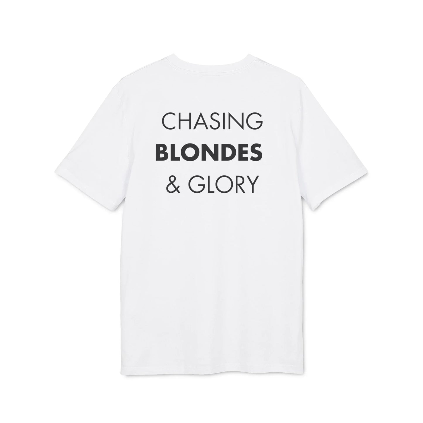 Chasing Blondes & Glory - Everything I Love - Premium Bio Unisex T-Shirt - Back Print - STREET STYLE