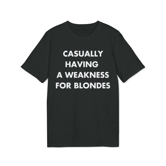 Casually having a weakness for Blondes - Everything I Love - Premium Bio Unisex T-Shirt - Front Print - STREET STYLE