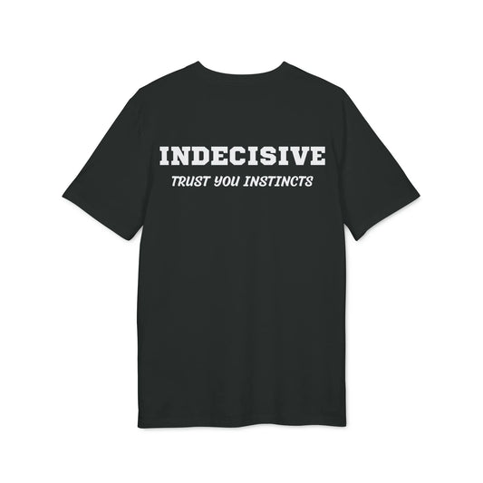 Indecisive Trust you instincts - See the Way - Premium Bio Unisex T-Shirt - Back Print - STREET STYLE