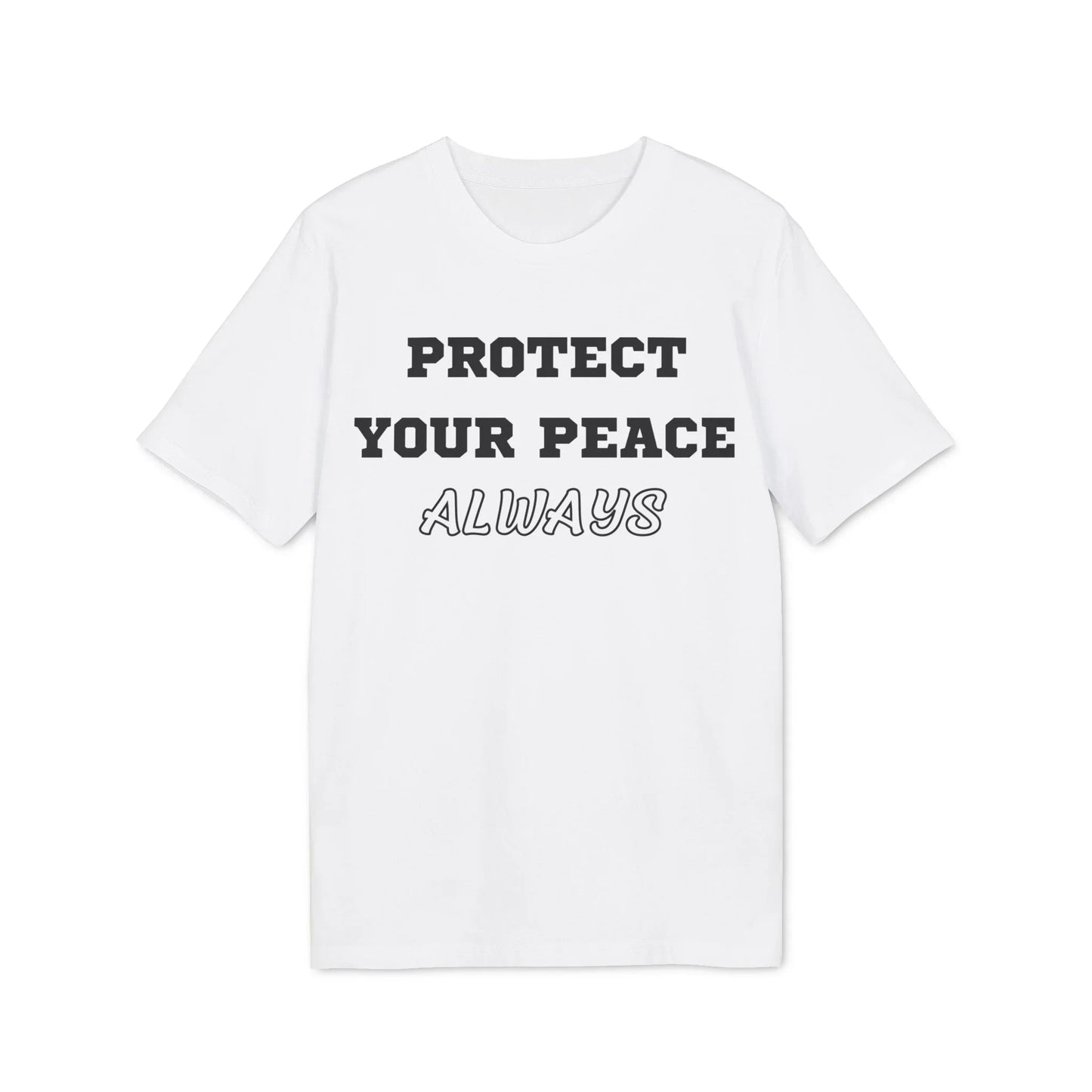 Protect Your Peace Always - See the Way - Premium Bio Unisex T-Shirt - Front Print - STREET STYLE