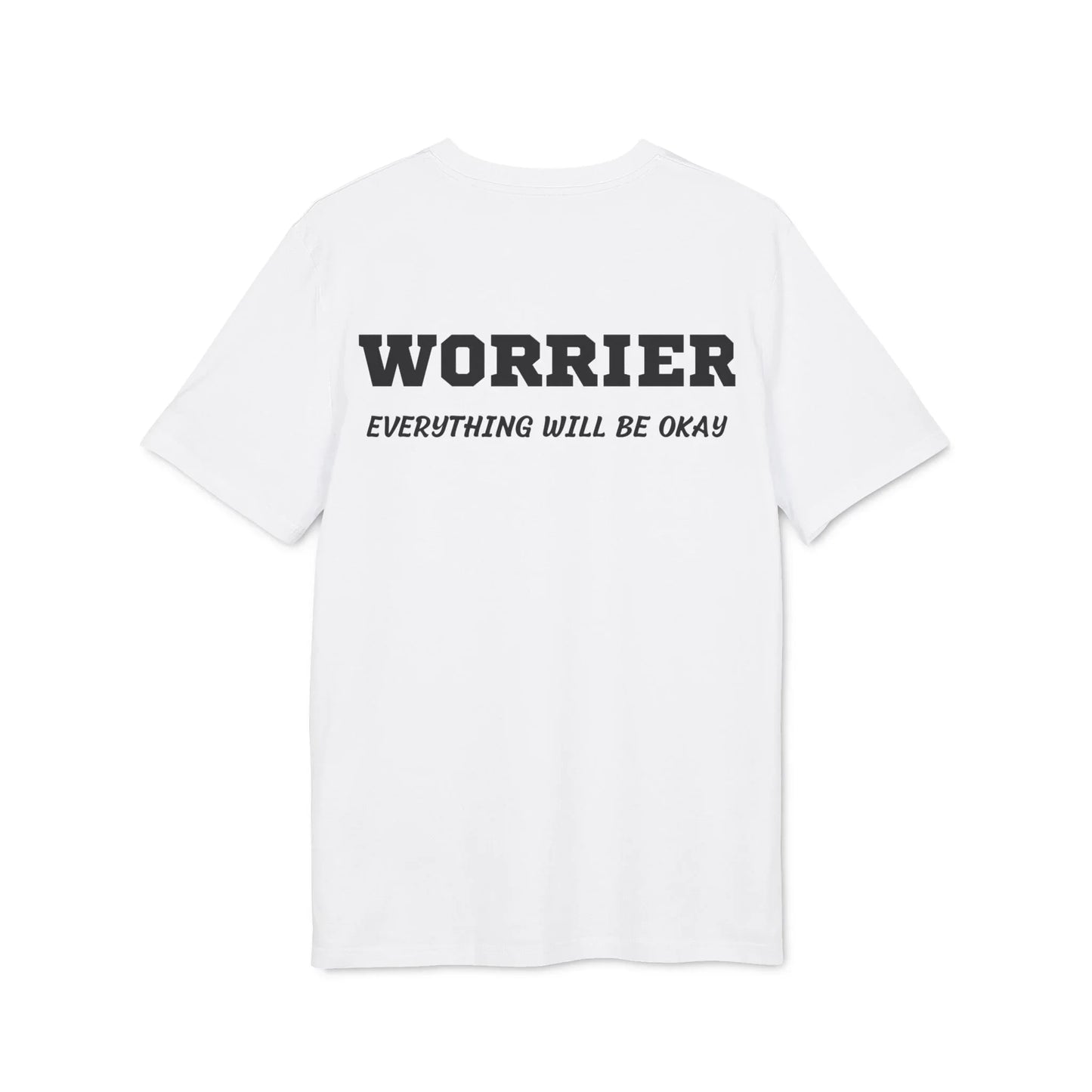 Worrier everything will be okay - See the Way - Premium Bio Unisex T-Shirt - Back Print - STREET STYLE