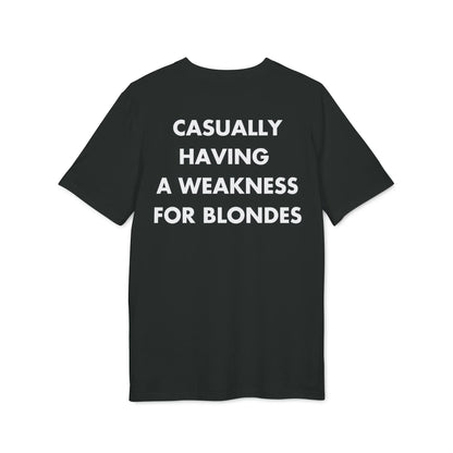 Casually having a weakness for Blondes - Everything I Love - Premium Bio Unisex T-Shirt - Back Print - STREET STYLE