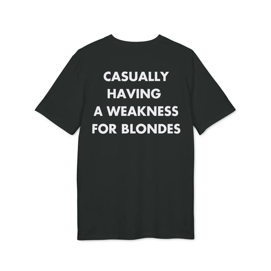Casually having a weakness for Blondes - Everything I Love - Premium Bio Unisex T-Shirt - Back Print - STREET STYLE