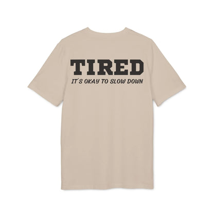 Tired It´s okay to slow down - See the Way - Premium Bio Unisex T-Shirt - Back Print - STREET STYLE