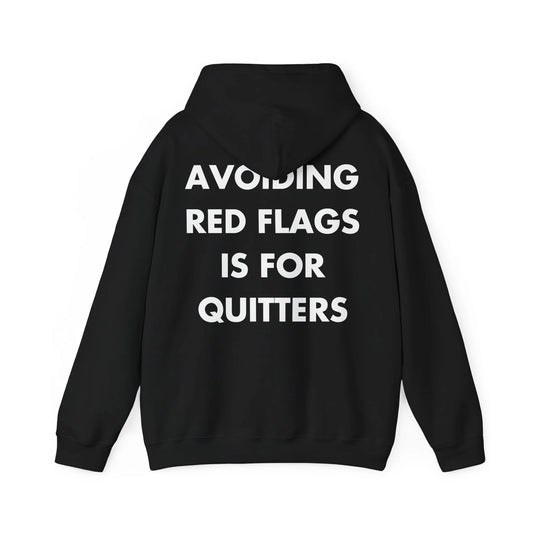 AVOIDING RED FLAGS IS FOR QUITTERS - Everything I Love - Unisex Hoodie - STREET STYLE