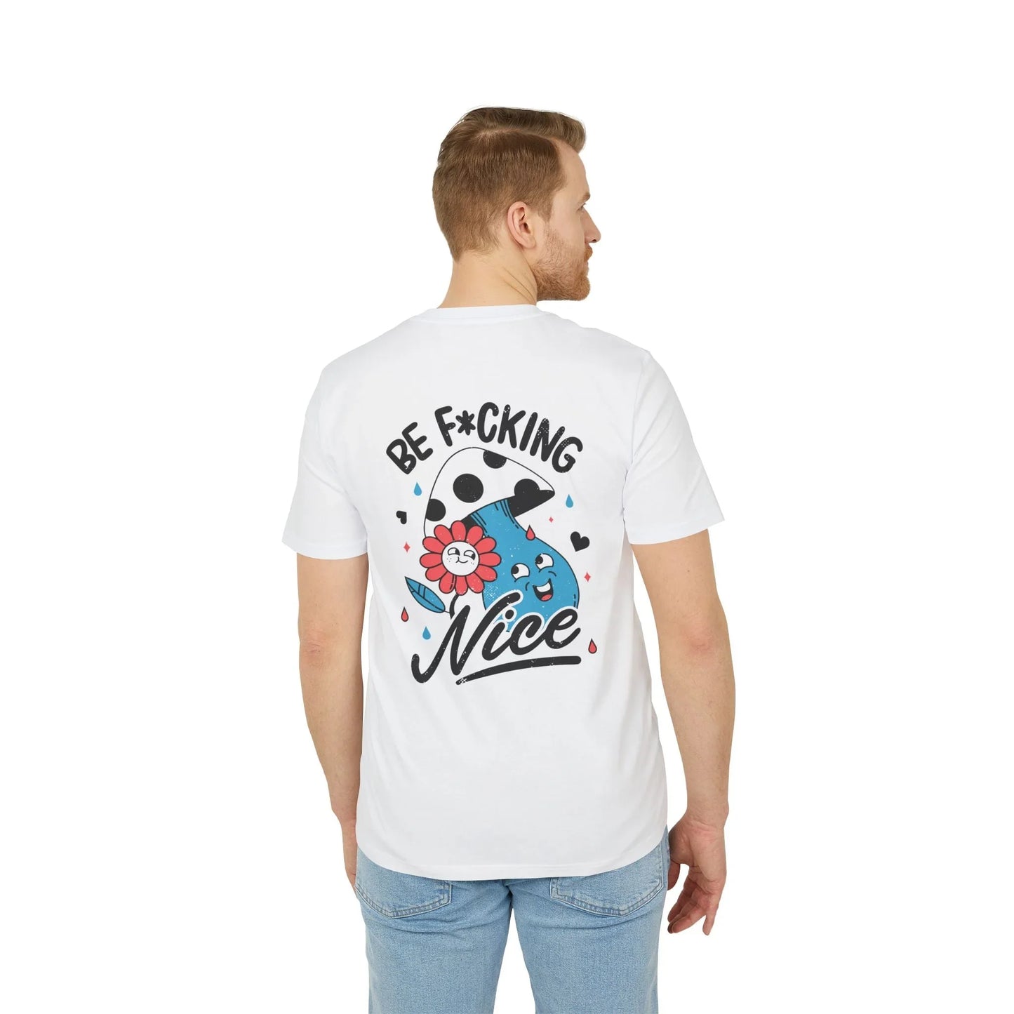 Be F*cking Nice - Antisocial Retro - Premium Bio Unisex T-Shirt - Back Print - STREET STYLE
