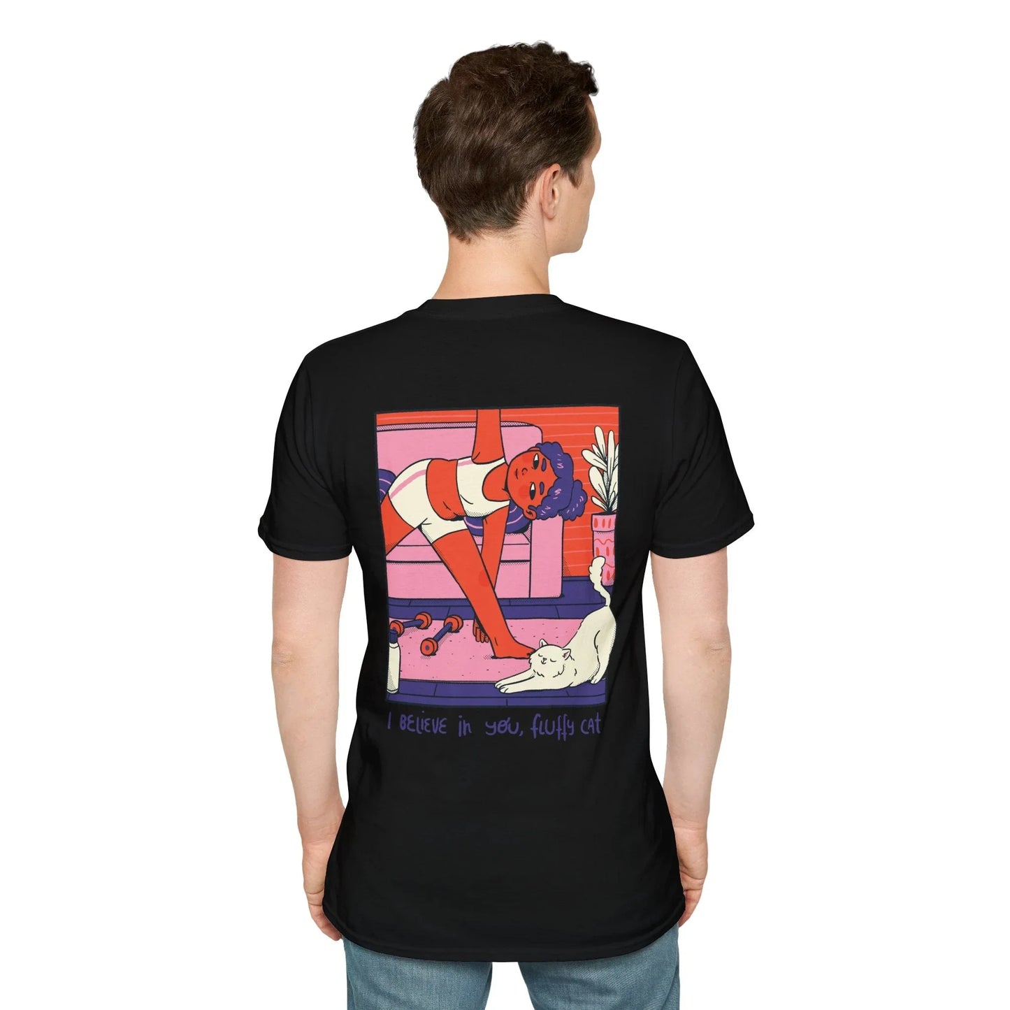 I believe in you, fluffy Cat - Cozy at Home - Unisex T-Shirt - Back Print - STREET STYLE