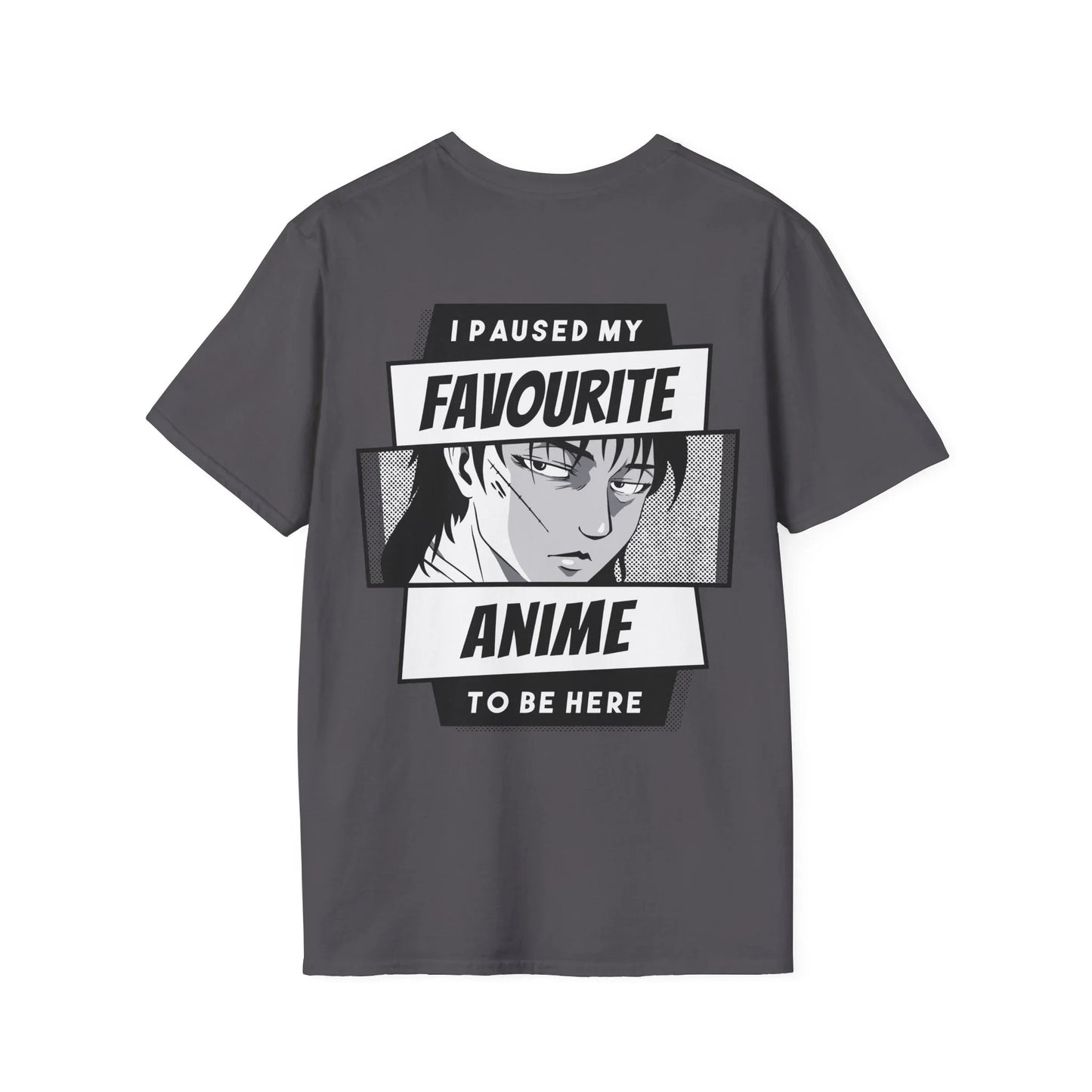 I paused my favourite Anime to be here - Anime World - Unisex T-Shirt - Back Print - STREET STYLE