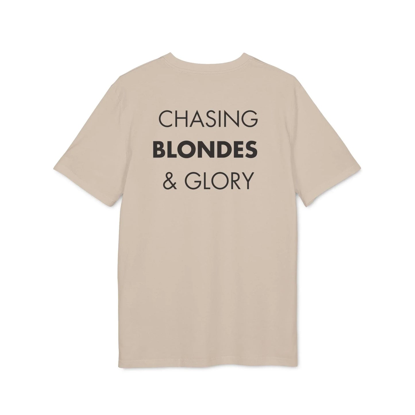 Chasing Blondes & Glory - Everything I Love - Premium Bio Unisex T-Shirt - Back Print - STREET STYLE