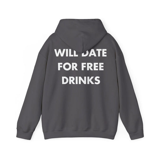 WILL DATE FOR FREE DRINKS - Everything I Love - Unisex Hoodie - STREET STYLE