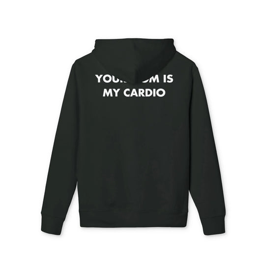 Your Mom is my Cardio - Everything I Love - Premium Bio Unisex Hoodie - Back Print - STREET STYLE