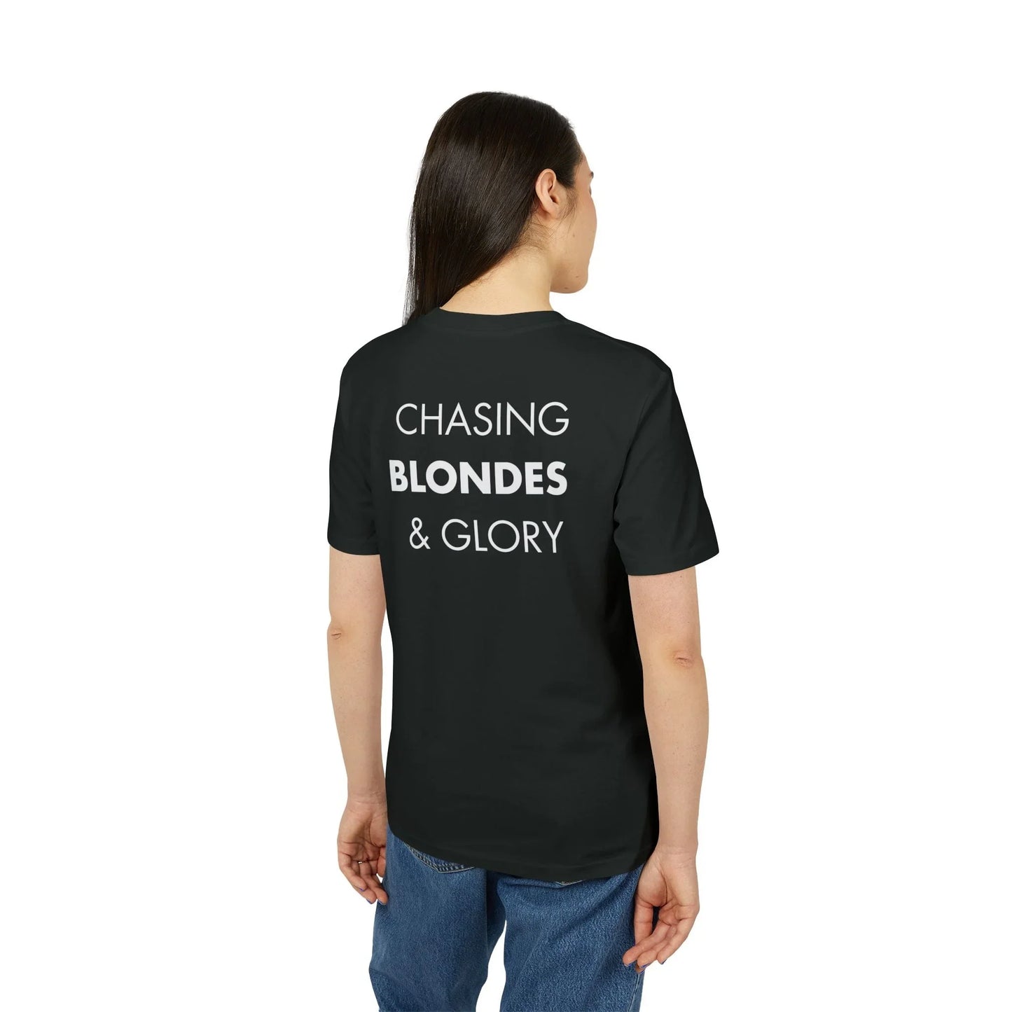 Chasing Blondes & Glory - Everything I Love - Premium Bio Unisex T-Shirt - Back Print - STREET STYLE