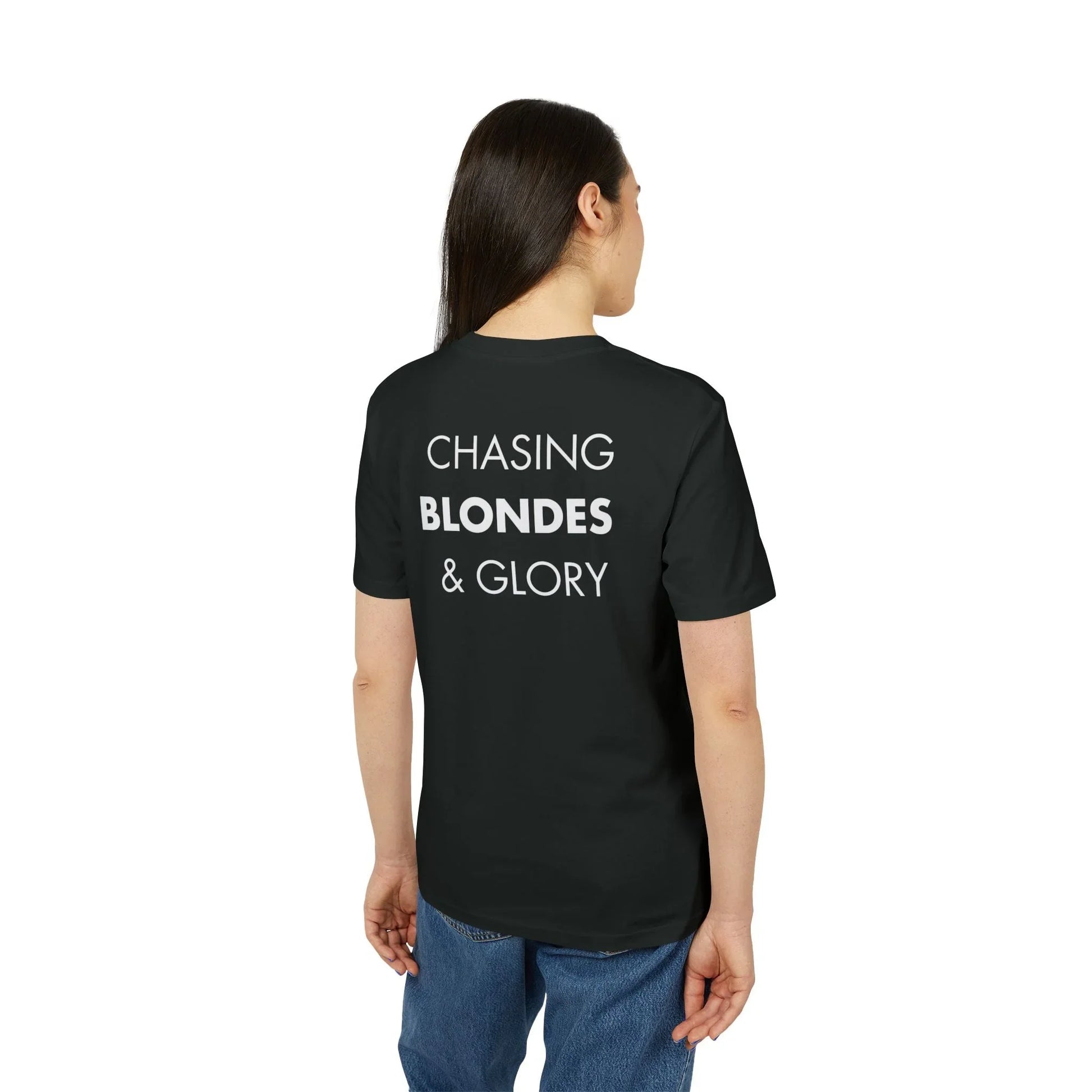 Chasing Blondes & Glory - Everything I Love - Premium Bio Unisex T-Shirt - Back Print - STREET STYLE