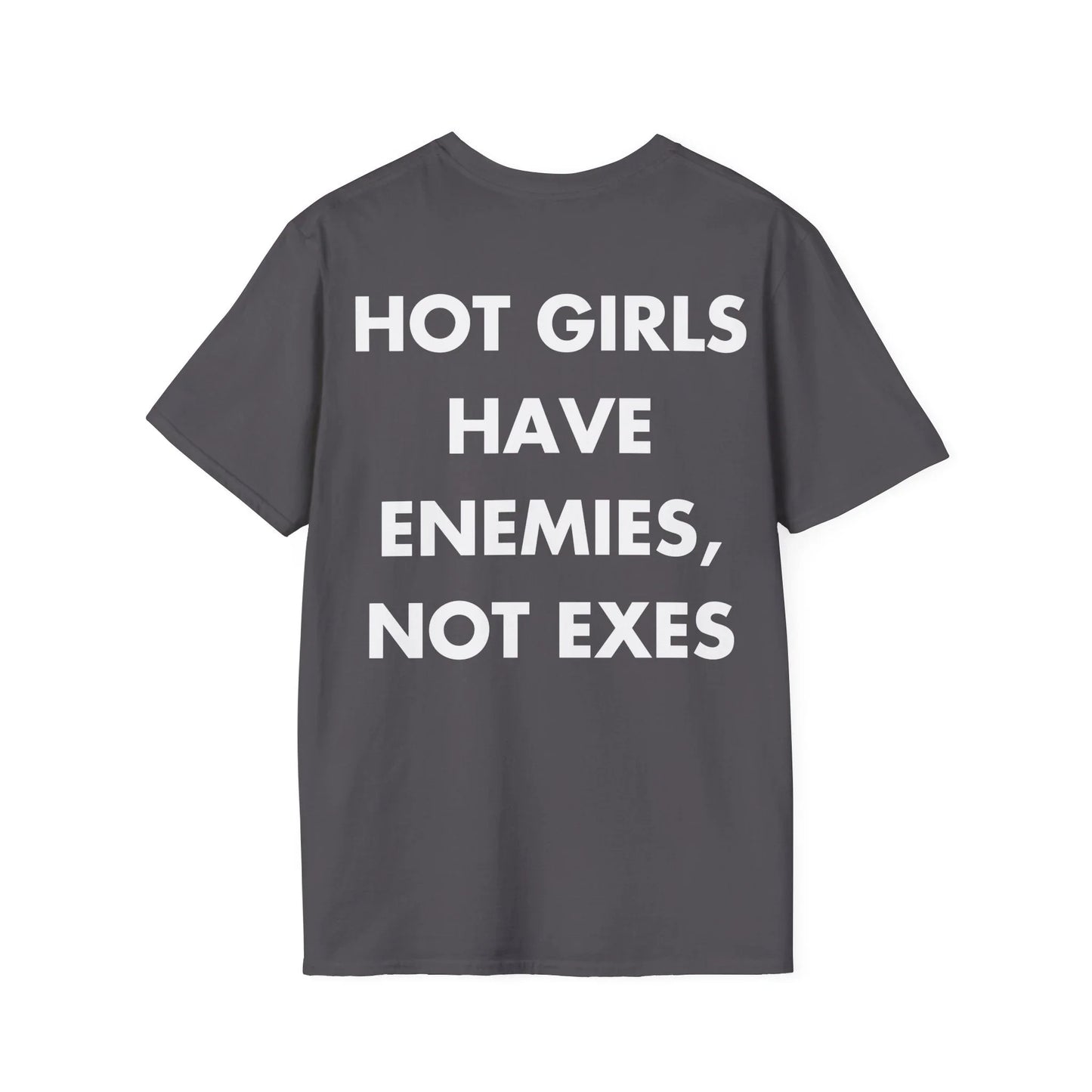 HOT GIRLS HAVE ENEMIES, NOT EXES - Everything I Love - Unisex T-Shirt - Back Print - STREET STYLE