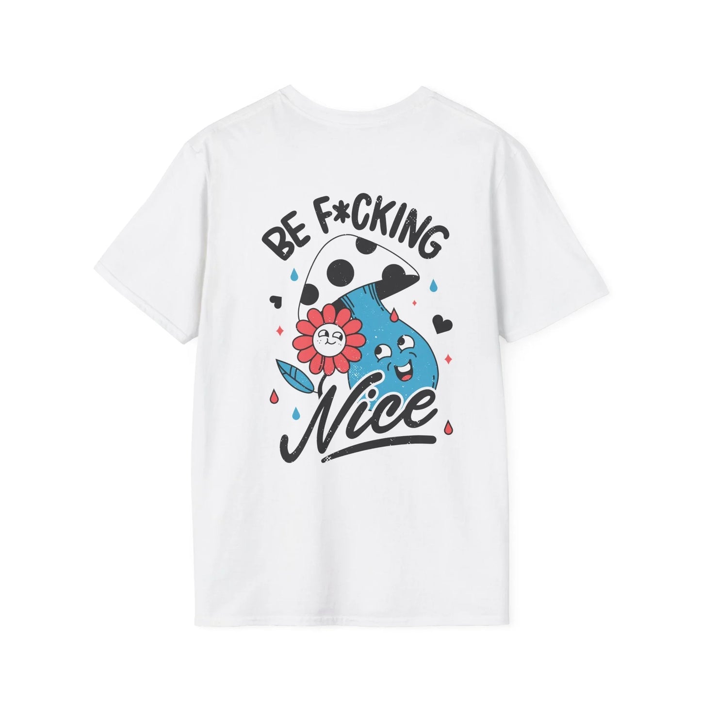 Be F*cking Nice - Antisocial Retro - Unisex T-Shirt - Back Print - STREET STYLE