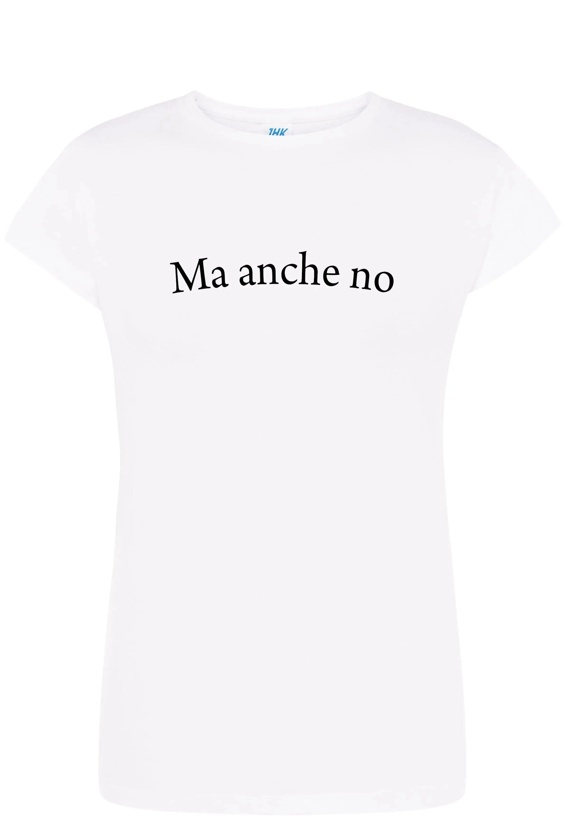 T-shirt donna bianca cotone pettinato con scritta "Ma anche no", street style urban fashion