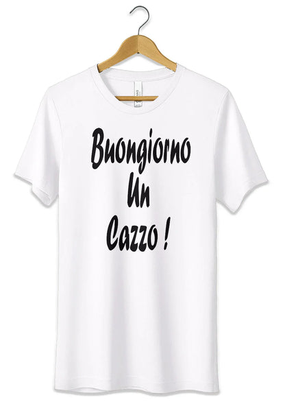 T-Shirt Maglietta Buongiorno un Cazzo Divertente - STREET STYLE