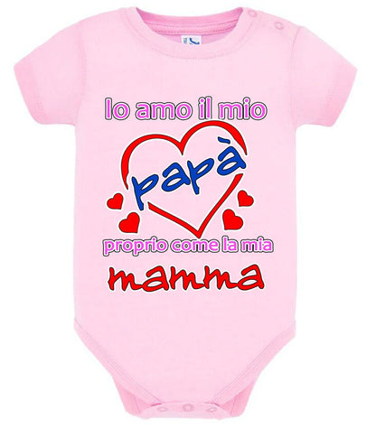 Io Amo il mio Papà proprio come la mia Mamma Body da bambino/a a maniche corte 100% cotone JHK - STREET STYLE