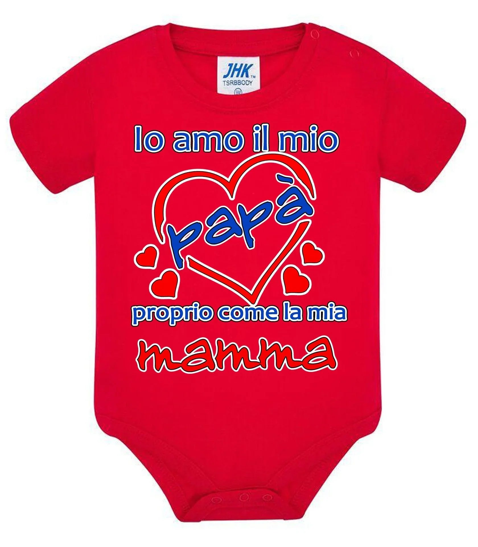 Io Amo il mio Papà proprio come la mia Mamma Body da bambino/a a maniche corte 100% cotone JHK - STREET STYLE