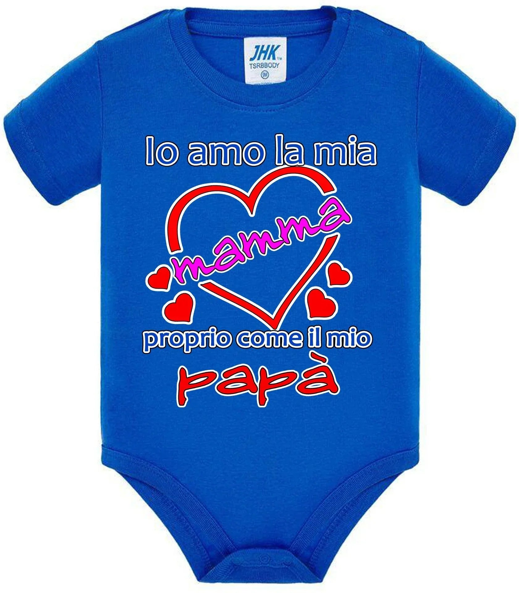 Io Amo la mia Mamma proprio come il mio Papà Body da bambino/a a maniche corte 100% cotone JHK - STREET STYLE