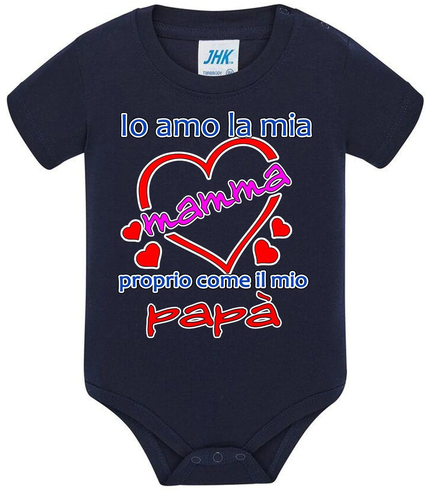 Io Amo la mia Mamma proprio come il mio Papà Body da bambino/a a maniche corte 100% cotone JHK - STREET STYLE