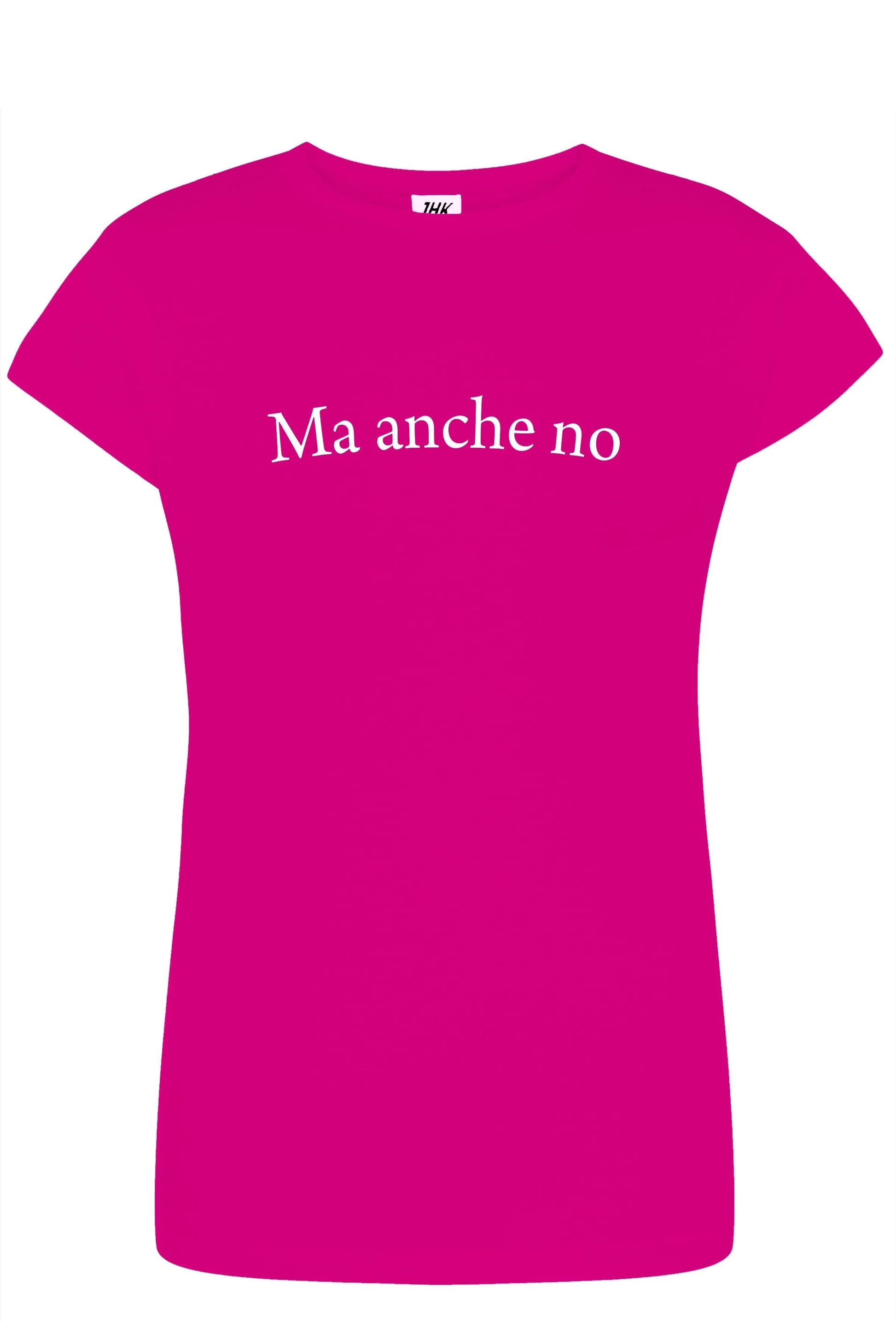 T-shirt donna streetwear rosa fucsia in cotone con scritta Ma anche no, stile urban.