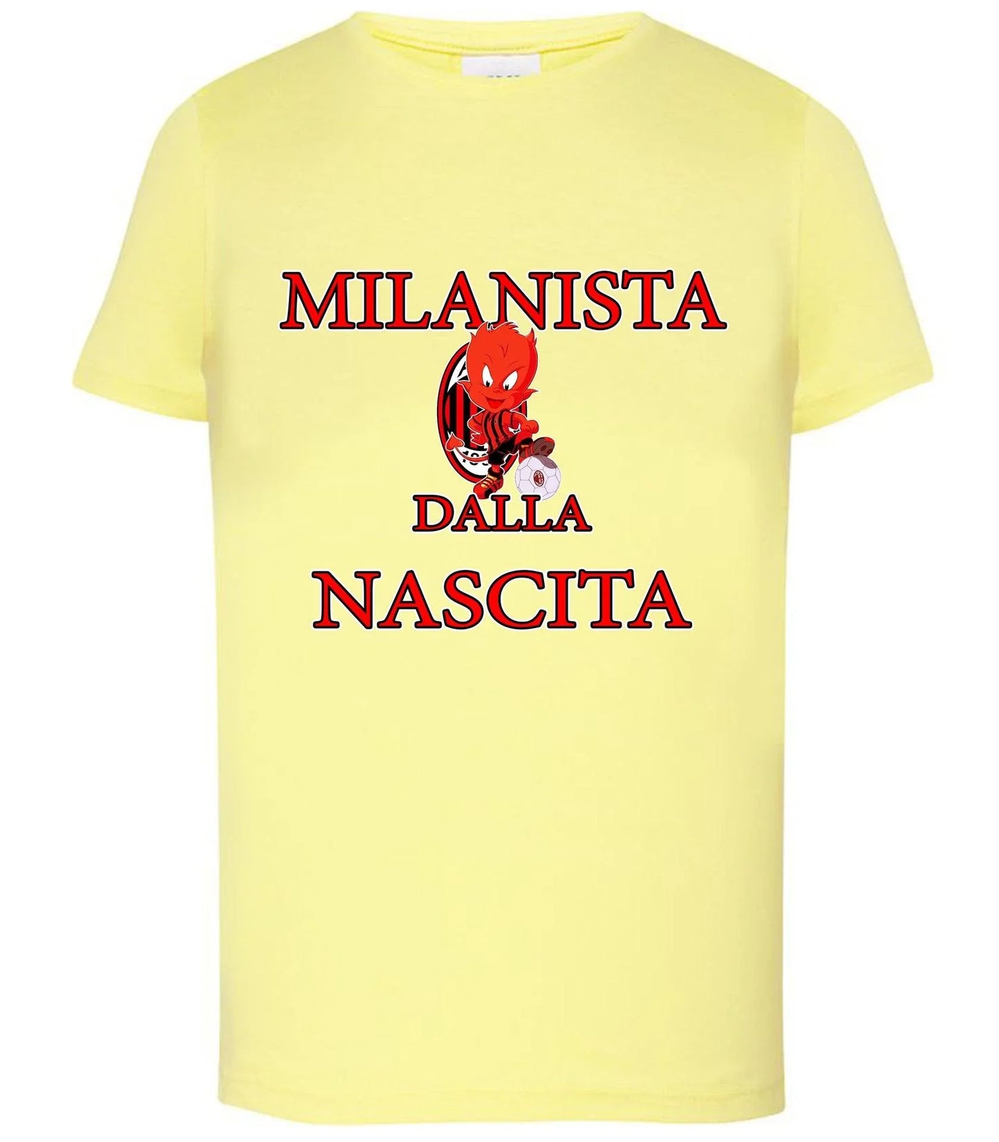 Milanista - Juventino - Interista Dalla Nascita T-shirt solo da femmina Mod. Slim - STREET STYLE
