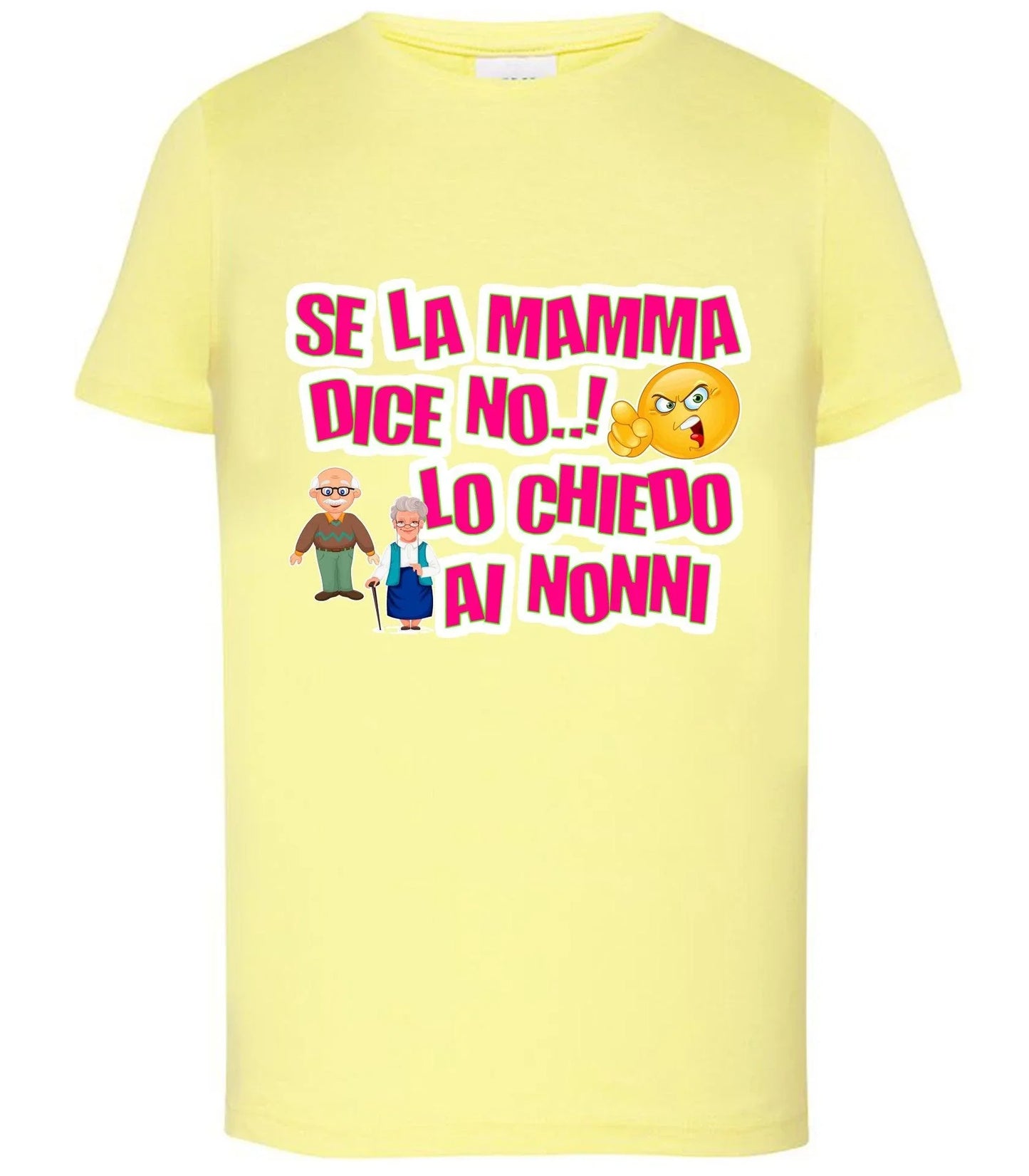 Se la Mamma dice NO lo Chiedo ai Nonni T-shirt solo da femmina Mod. Slim - STREET STYLE