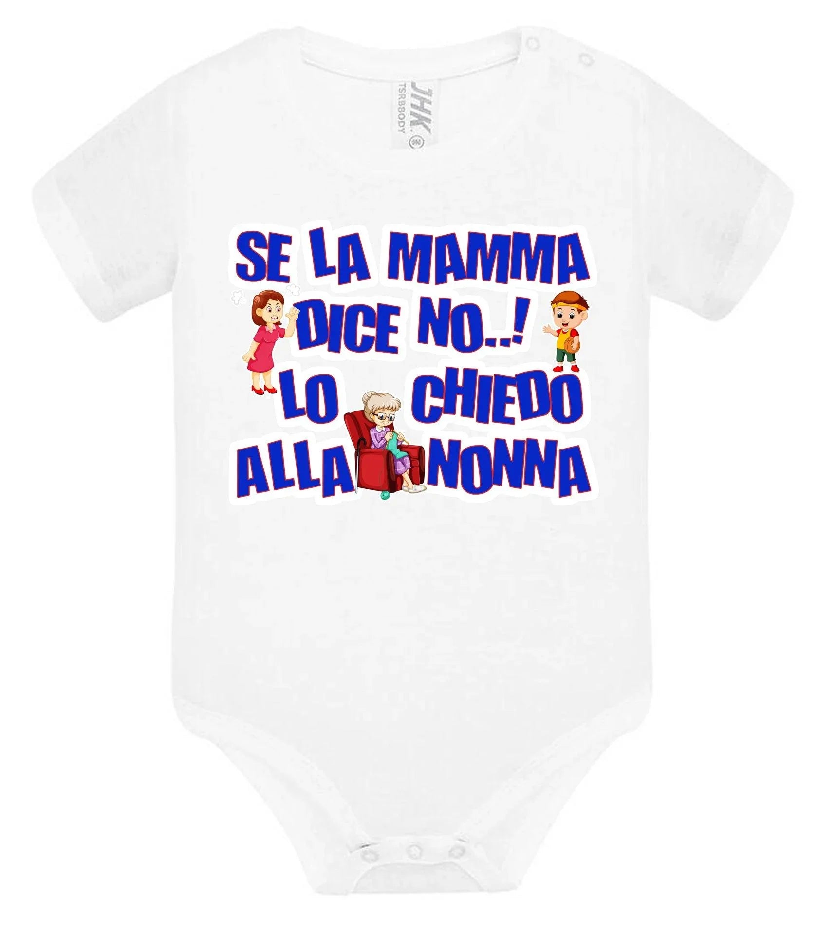 Se la Mamma dice No lo Chiedo alla Nonna Body da bambino/a a maniche corte 100% cotone JHK - STREET STYLE