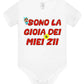 Sono La Gioia Dei Miei ZII Body da bambino/a a maniche corte 100% cotone JHK - STREET STYLE